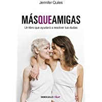 Más que amigas: Un libro que ayudará a resolver tus dudas (Clave)